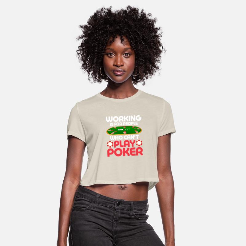 Working Is For People Who Can't Play Poker Gamblin