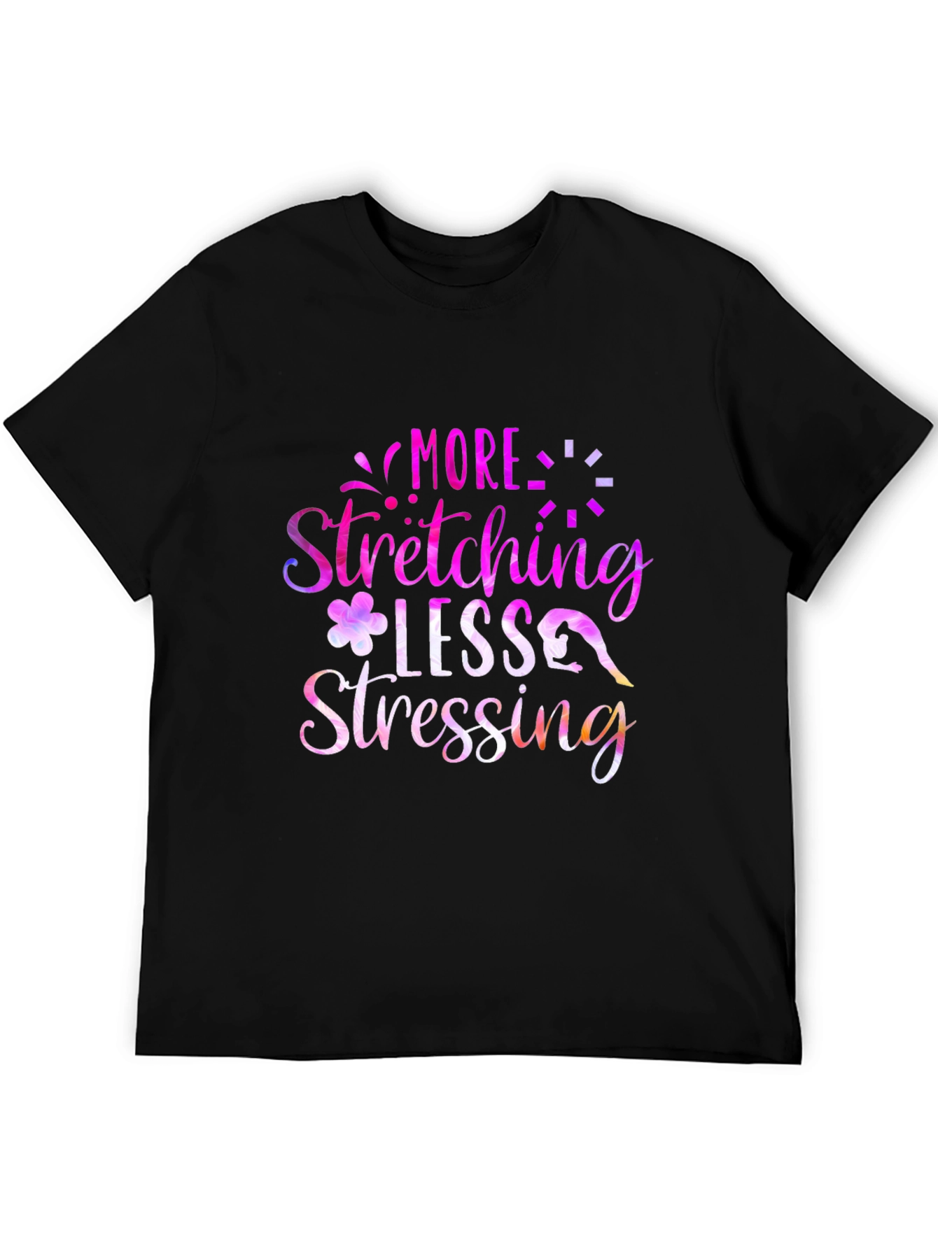 More Stretching Less Stressing Graphic Tee