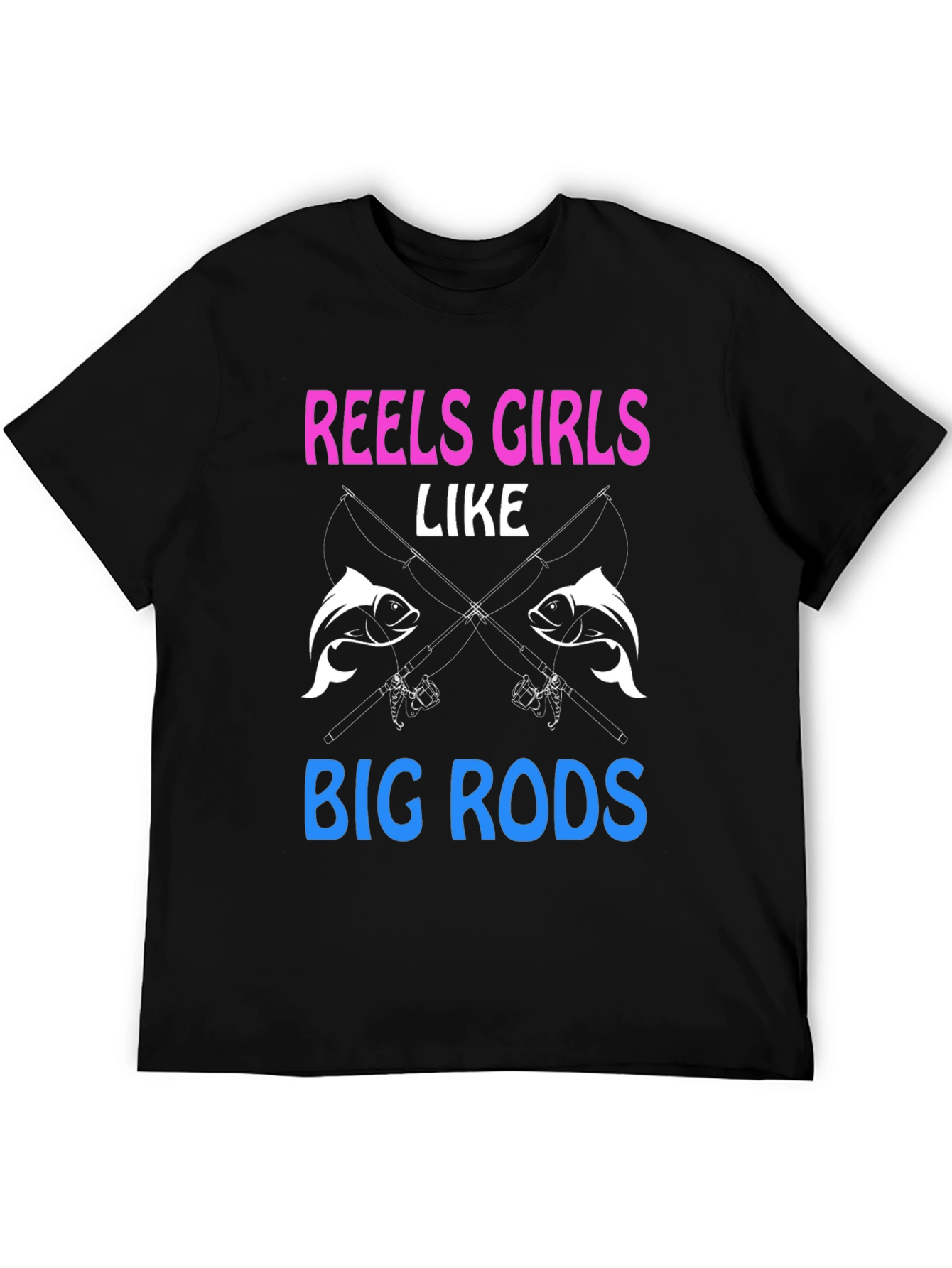Reels Girls Like Big Rods Fishing T-Shirt