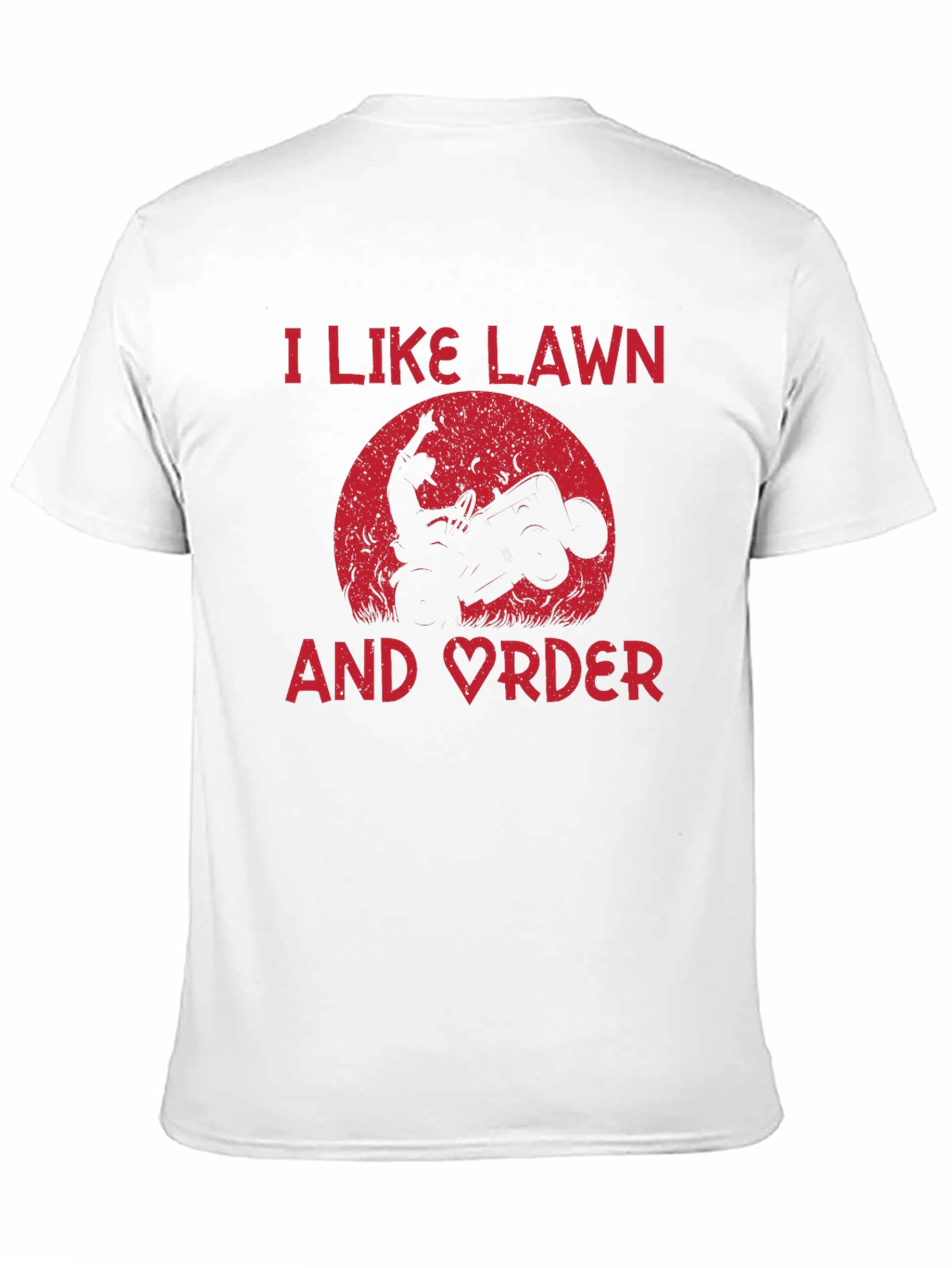 I Like Lawn And Order ATV T-Shirt