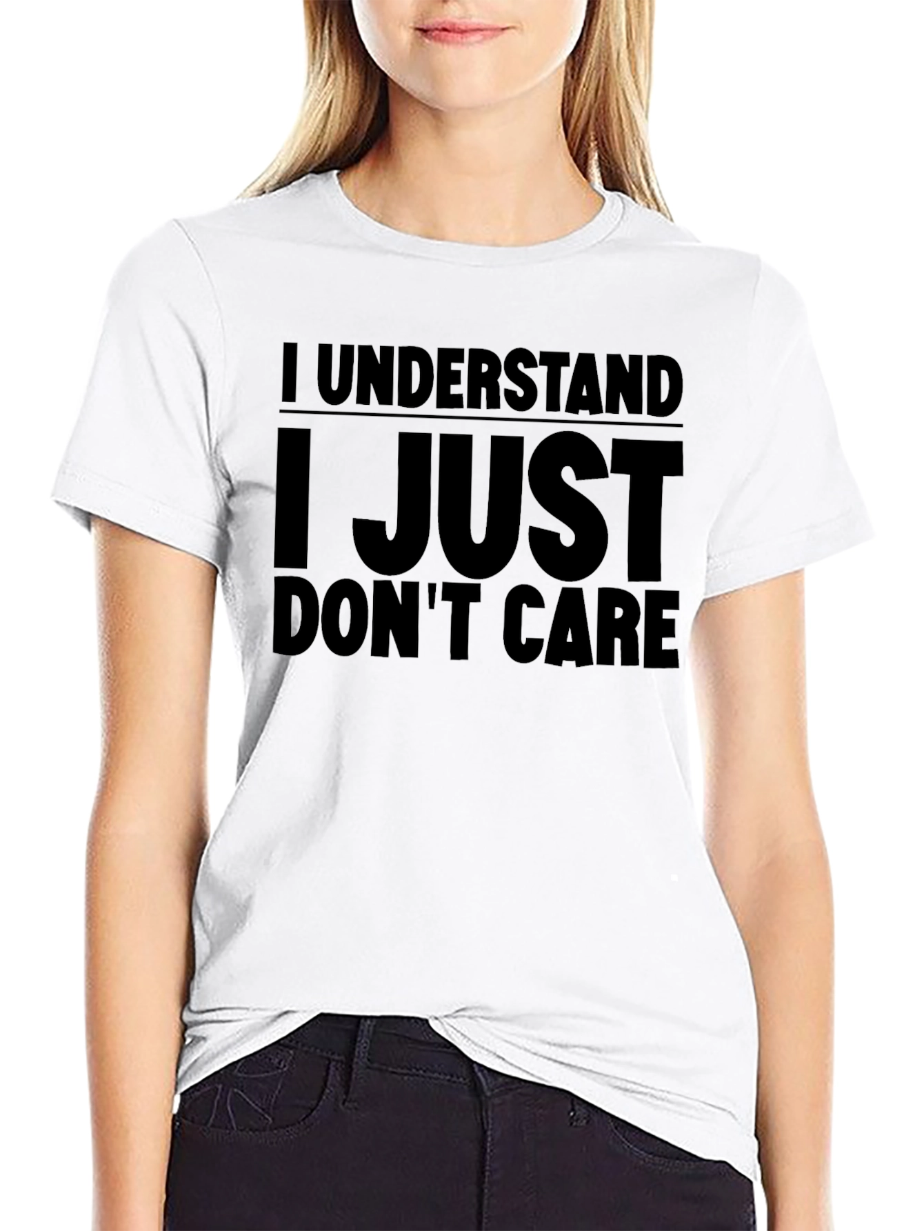 I Understand I Just Dont Care Tee