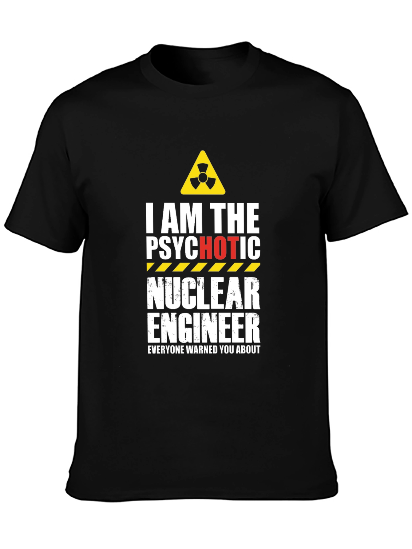 Psychotic Nuclear Engineer Graphic Tee - Black