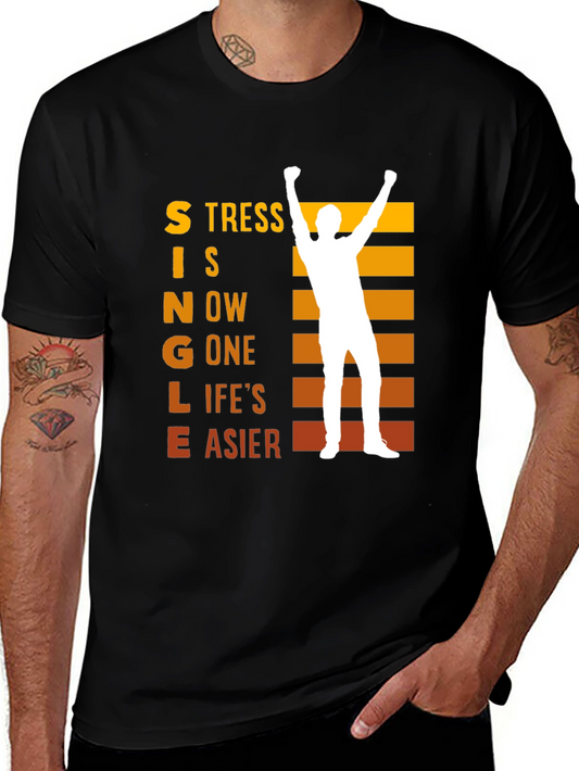 Single Now T-Shirt Stress Gone Life Easier Tee