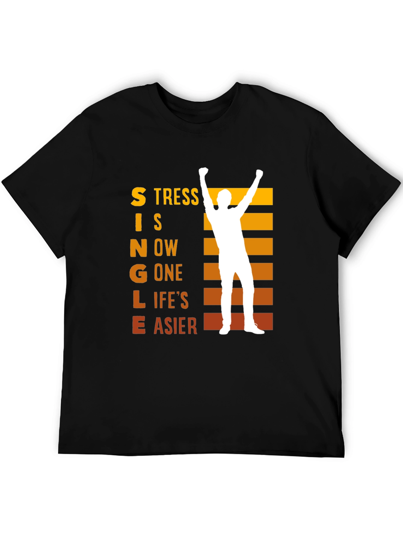 Single Now T-Shirt Stress Gone Life Easier Tee