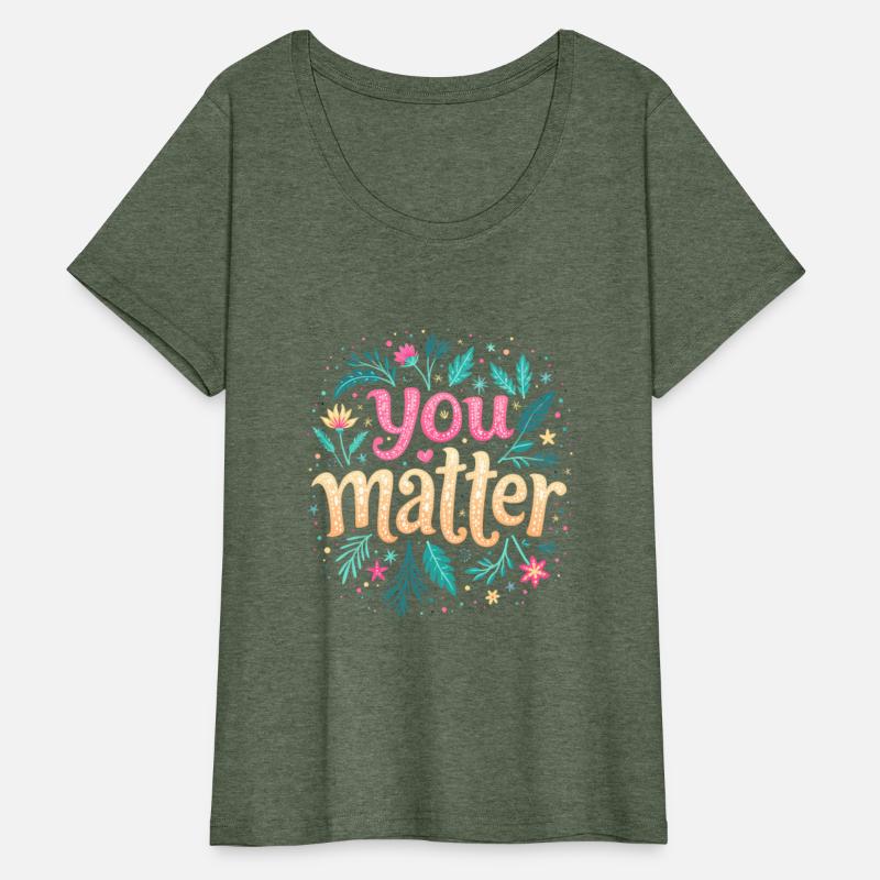 You Matter - Inspirational Motivational Quote