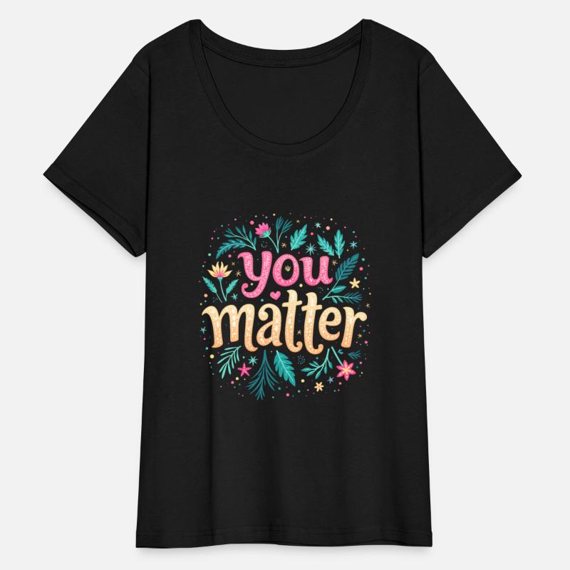 You Matter - Inspirational Motivational Quote