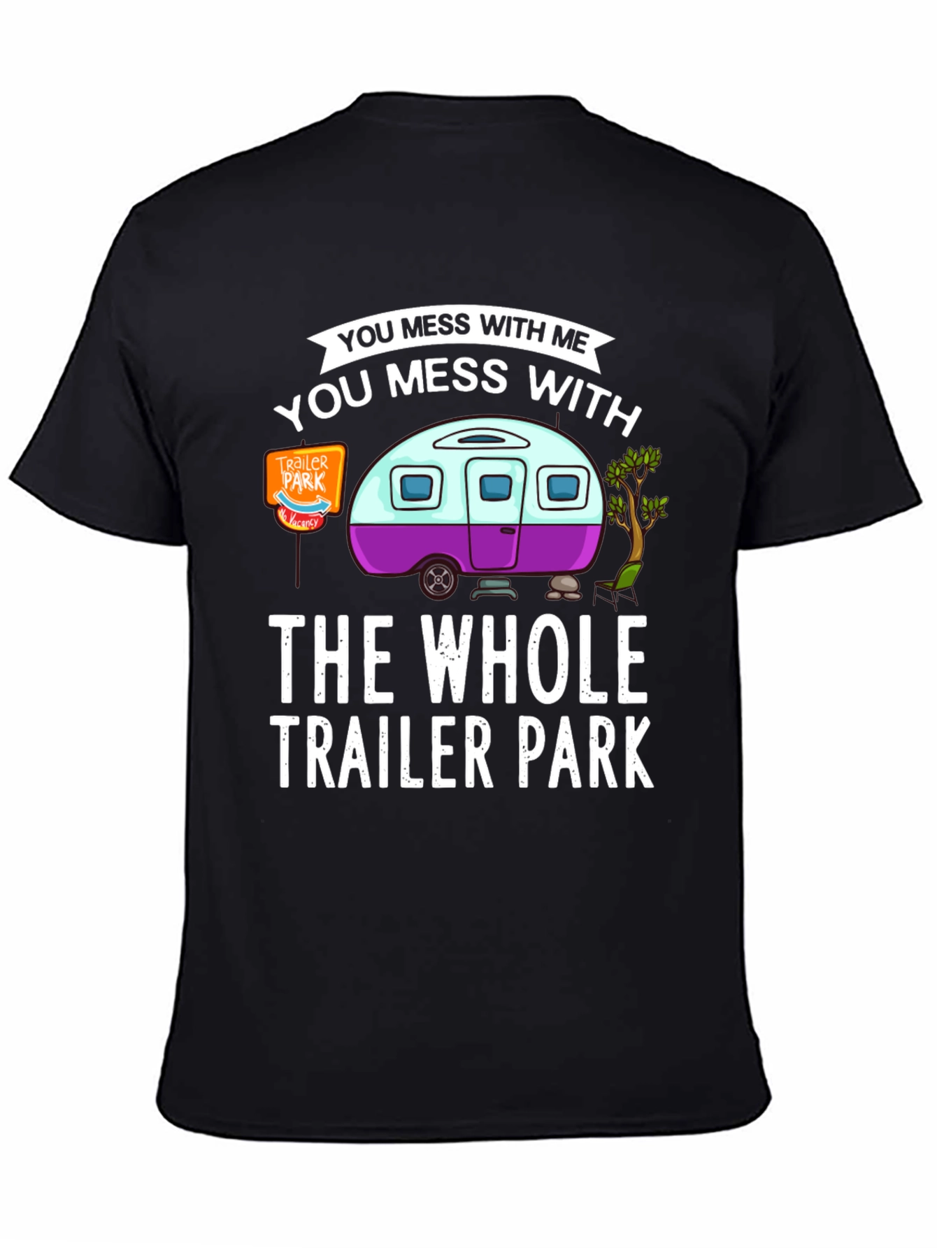 Mess with Me Trailer Park T-Shirt