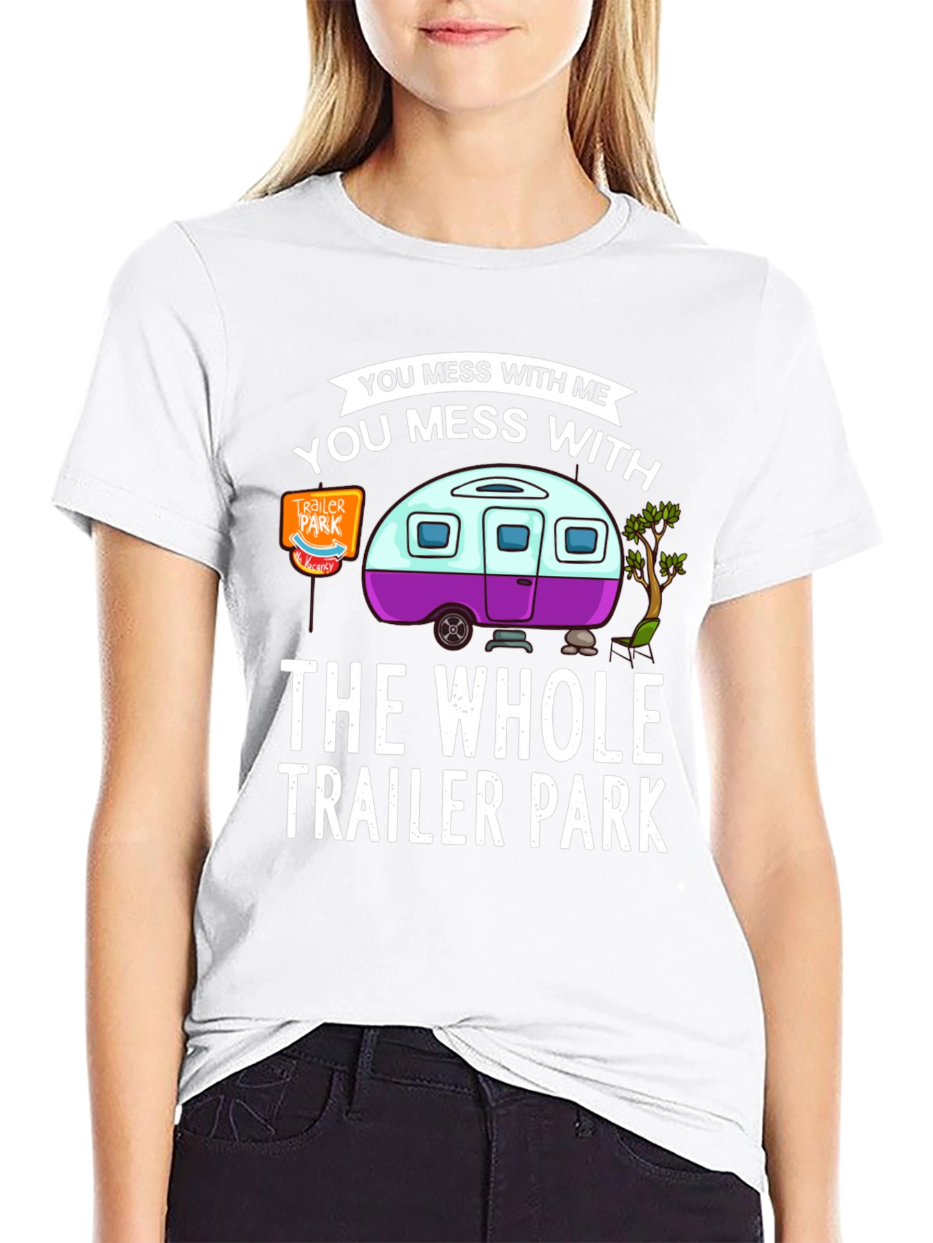 Mess with Me Trailer Park T-Shirt