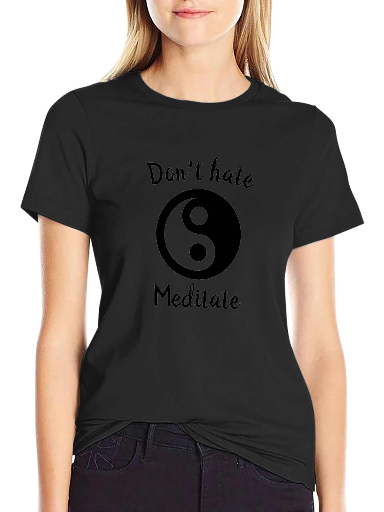 Dont Hate Meditate Black T-Shirt