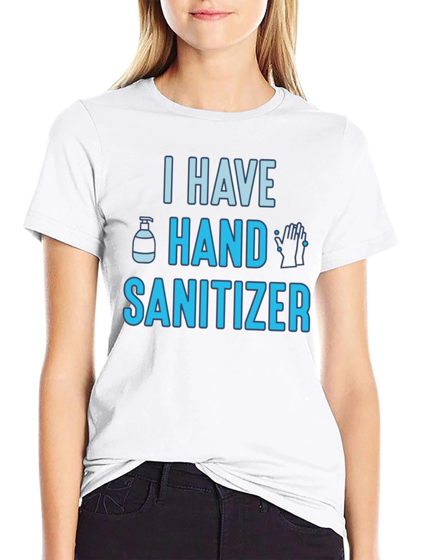 I Have Hand Sanitizer Graphic Tee